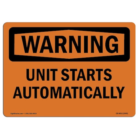 OSHA WARNING Sign, Unit Starts Automatically, 14in X 10in Aluminum